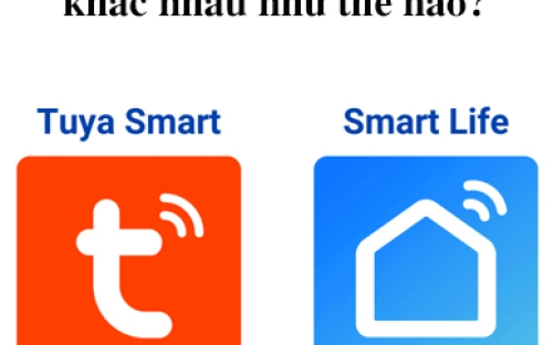 Tuya Smart và Smart Life khác nhau như thế nào?